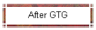 After GTG